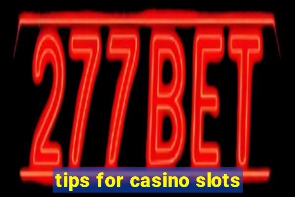 tips for casino slots