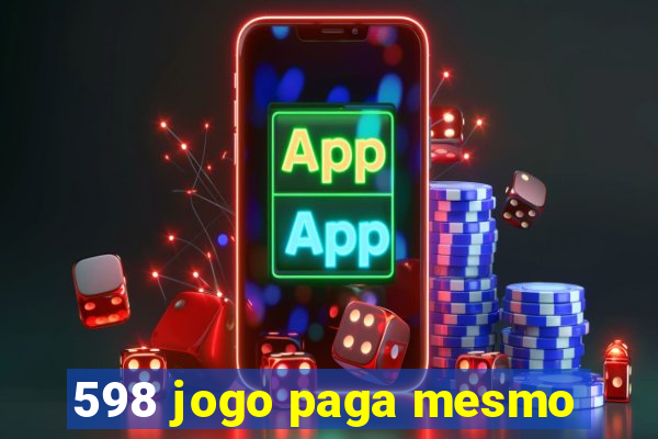 598 jogo paga mesmo