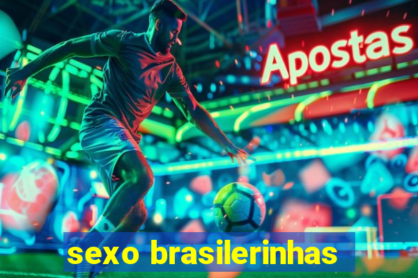 sexo brasilerinhas