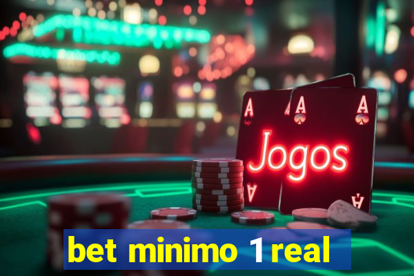 bet minimo 1 real