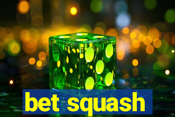 bet squash