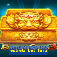 estrela bet fora do ar