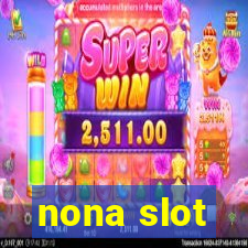 nona slot