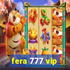 fera 777 vip