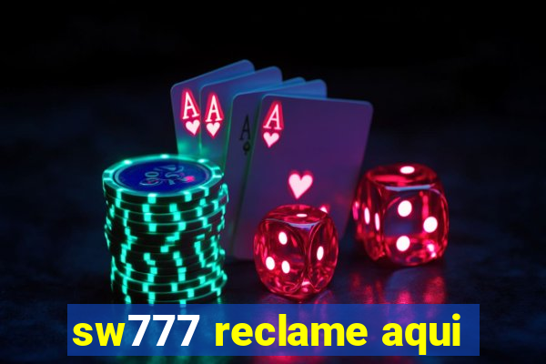 sw777 reclame aqui