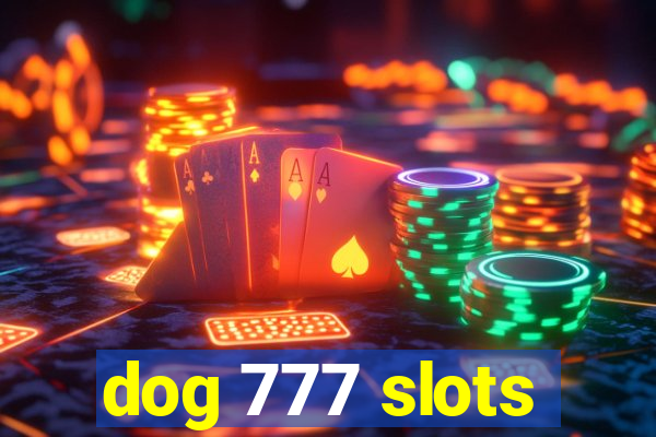 dog 777 slots