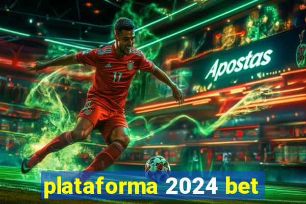 plataforma 2024 bet