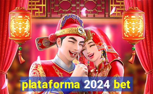 plataforma 2024 bet