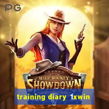 training diary 1xwin