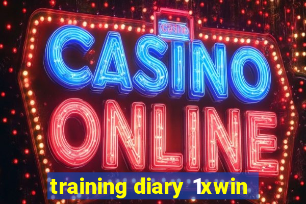 training diary 1xwin