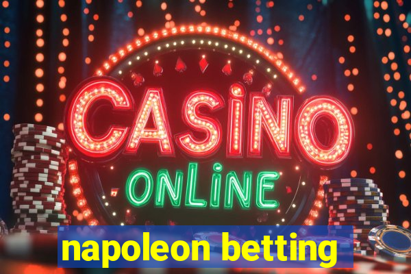 napoleon betting