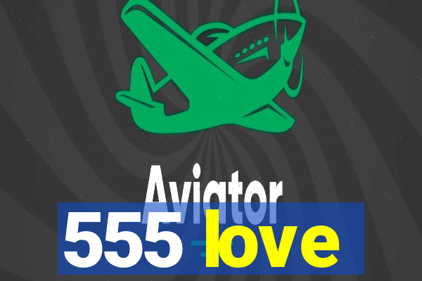 555 love