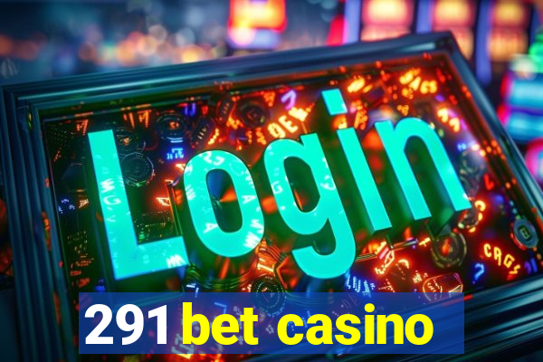 291 bet casino