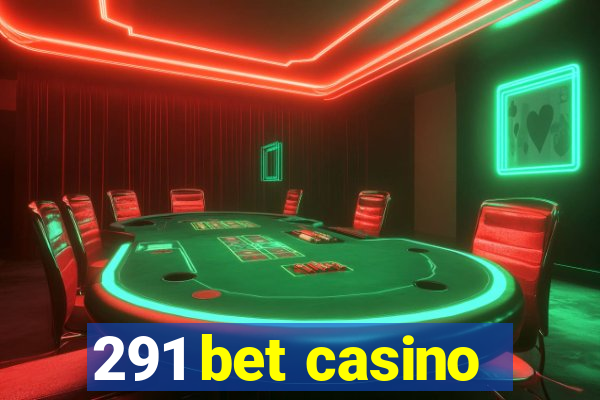 291 bet casino