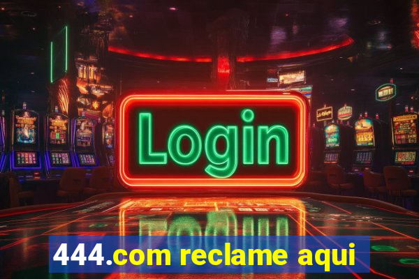 444.com reclame aqui