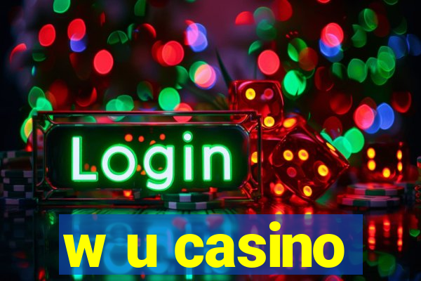 w u casino