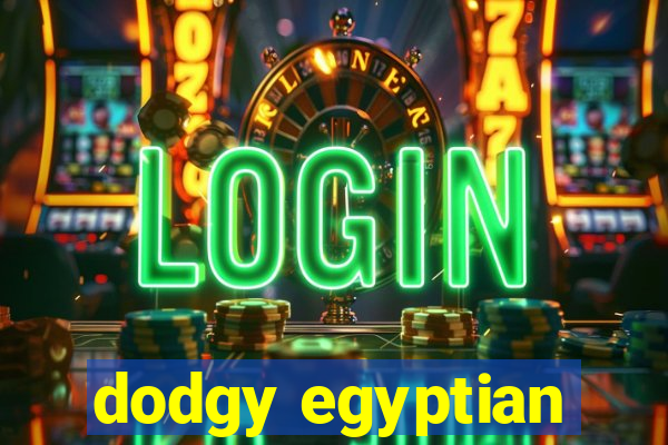 dodgy egyptian