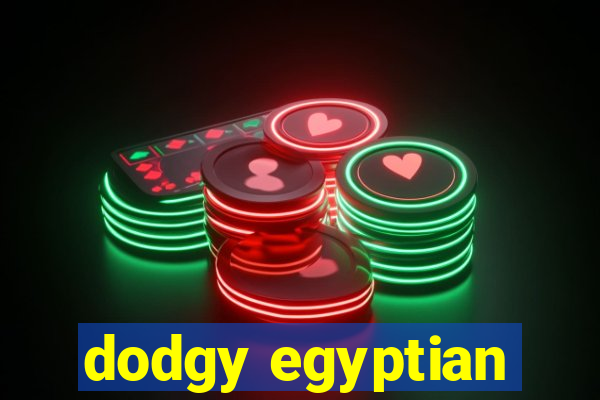 dodgy egyptian