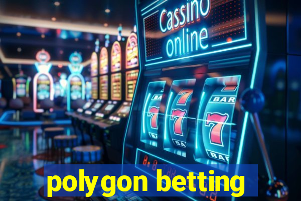 polygon betting