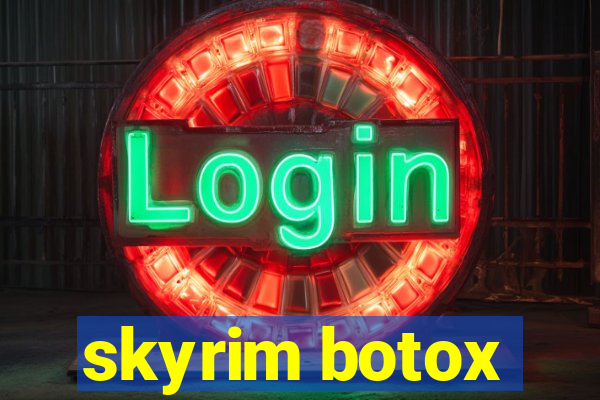 skyrim botox