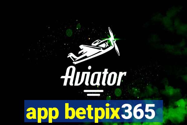 app betpix365