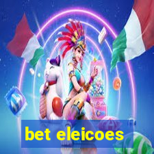 bet eleicoes