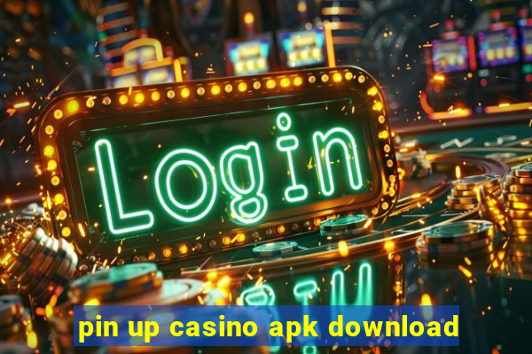 pin up casino apk download