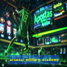 arsenal military academy