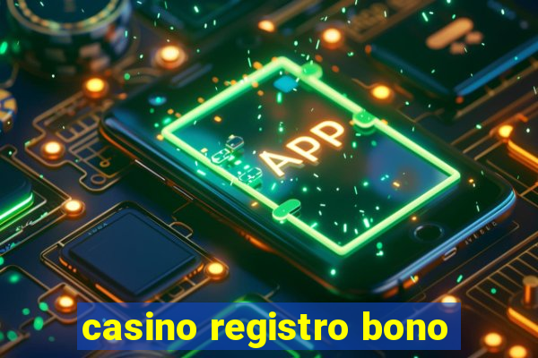 casino registro bono