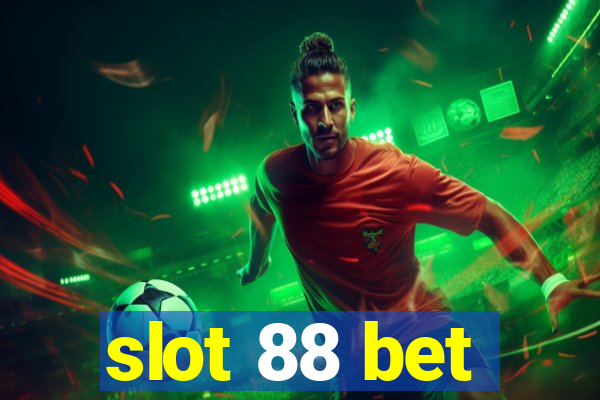 slot 88 bet