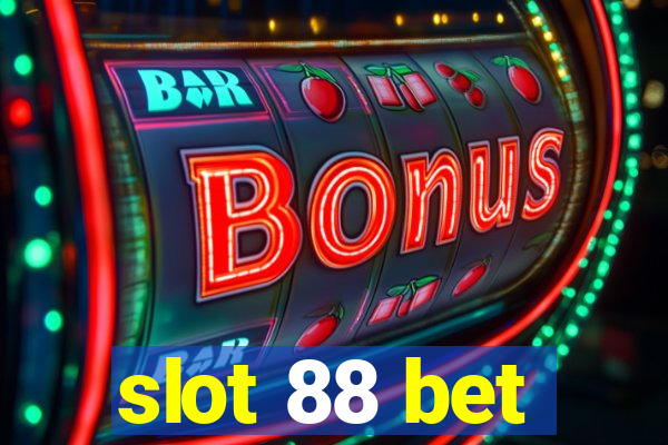 slot 88 bet