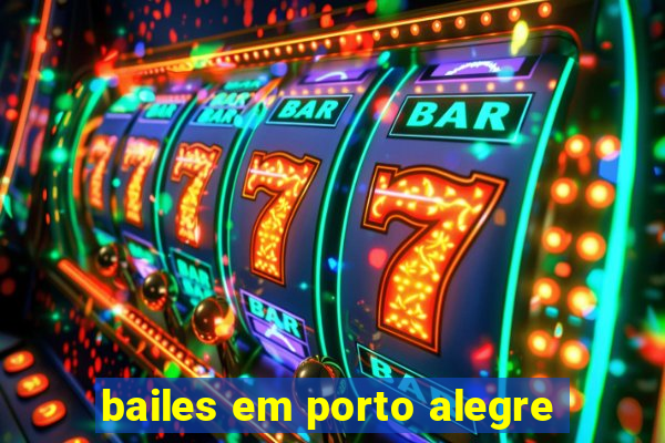 bailes em porto alegre