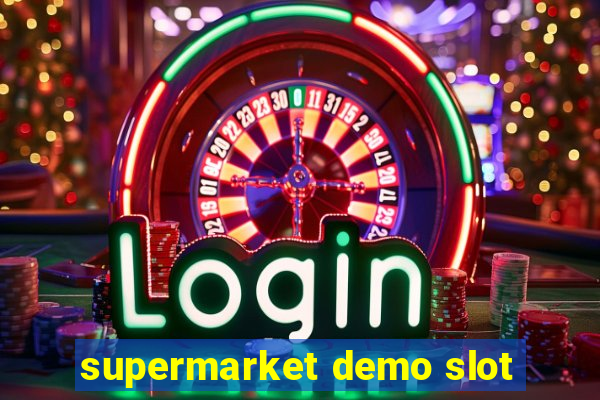 supermarket demo slot