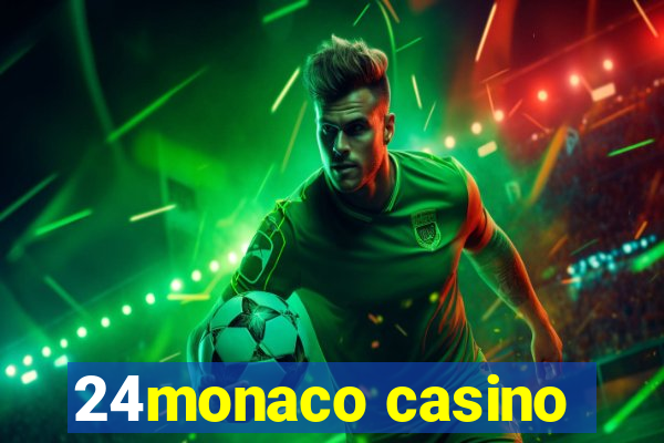 24monaco casino