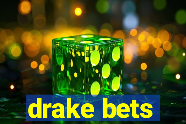 drake bets