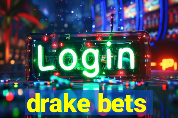 drake bets