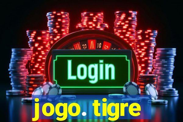 jogo. tigre