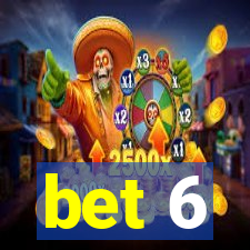 bet 6