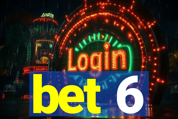 bet 6