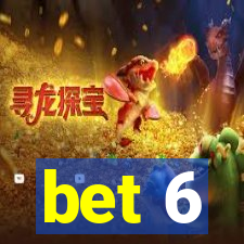 bet 6