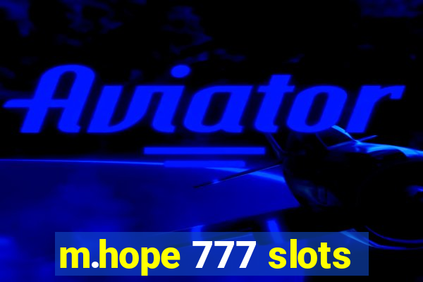 m.hope 777 slots