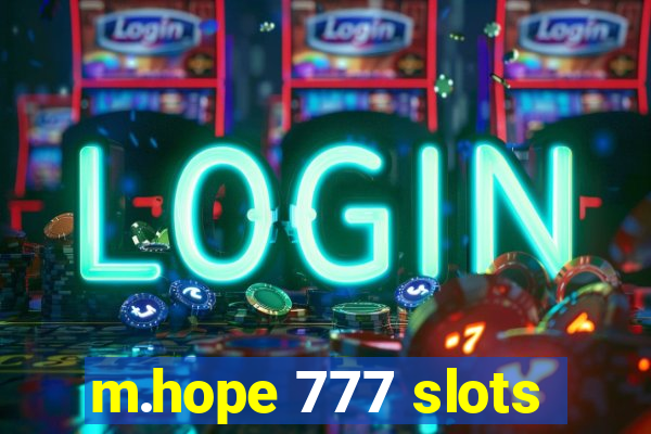 m.hope 777 slots