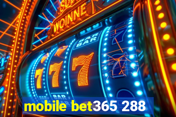 mobile bet365 288