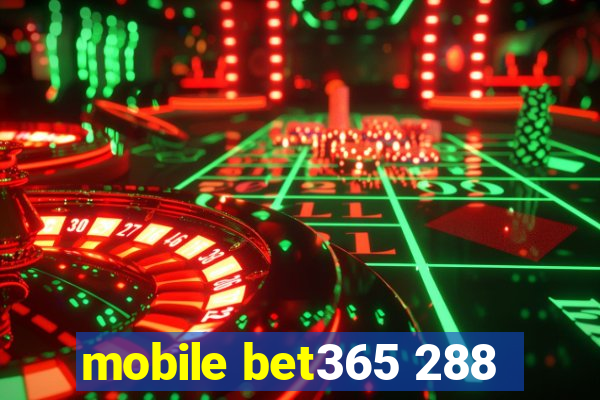 mobile bet365 288