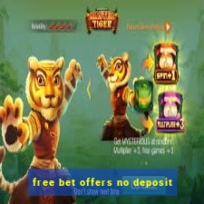 free bet offers no deposit