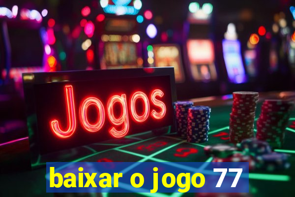 baixar o jogo 77