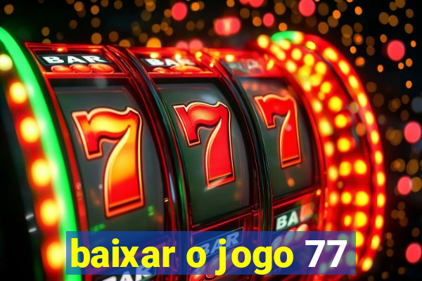 baixar o jogo 77