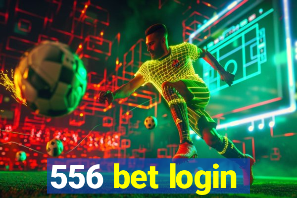 556 bet login