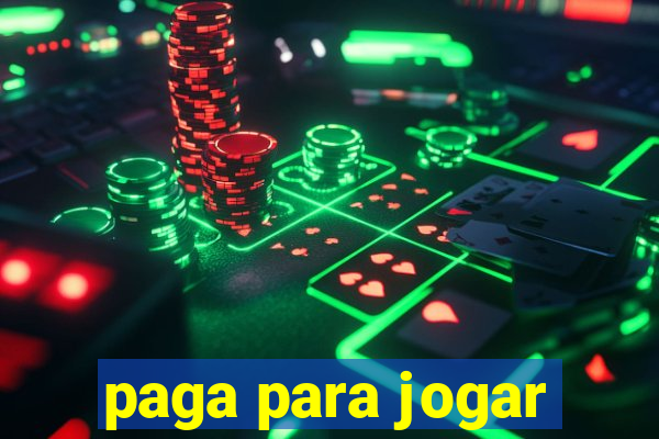 paga para jogar