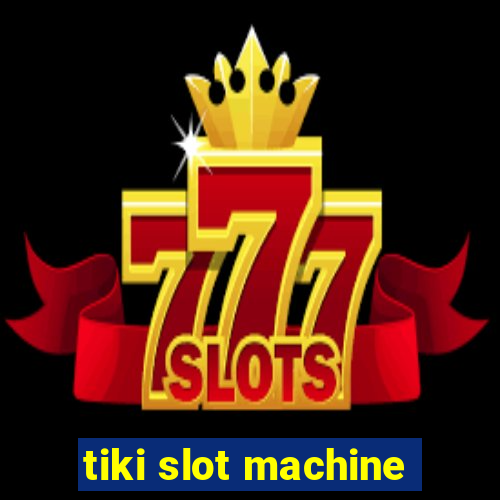 tiki slot machine